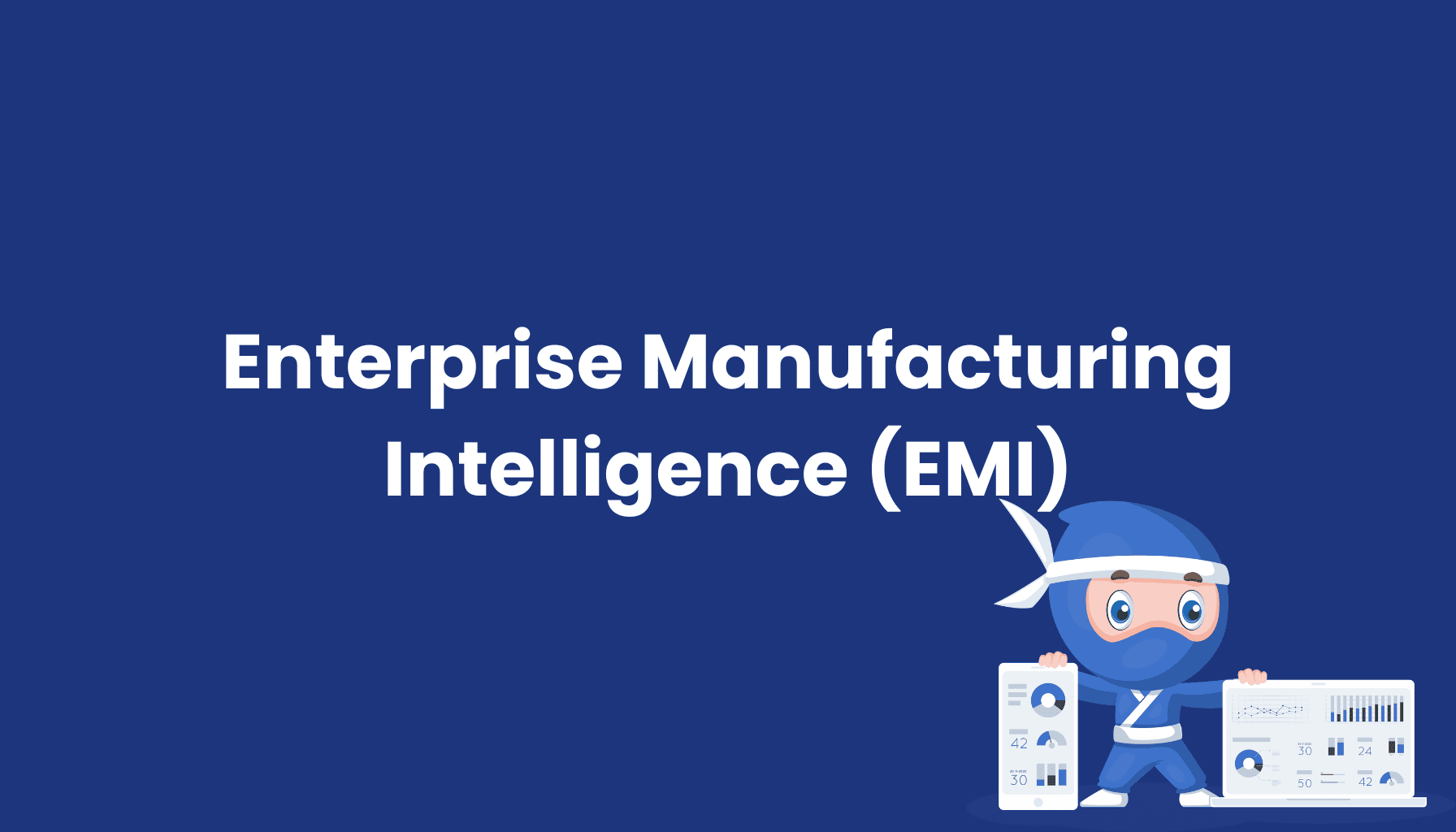 Enterprise Manufacturing Intelligence (EMI)